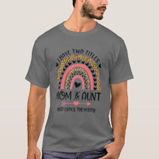 T-shirt J'Ai Deux Titres Maman Et Tante Fête Des Mères Arc