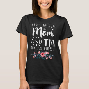 T-shirt J'Ai Deux Titres Maman Et Tia Je Les Rock Tous Les