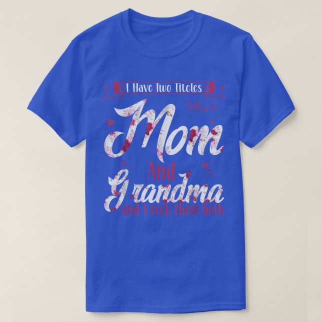 T-shirt J'Ai Deux Titres Maman Grand-Mère Et Je Les Frappe (Design devant)