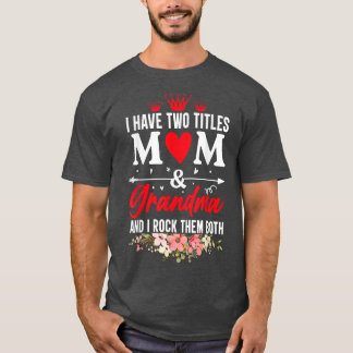 T-shirt J'Ai Deux Titres Maman Grand-Mère Et Je Les Frappe