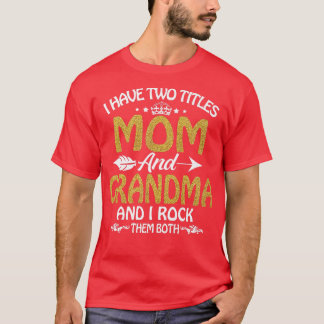 T-shirt J'Ai Deux Titres Maman Grand-Mère Et Je Les Frappe