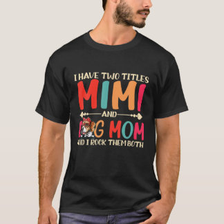 T-shirt J'Ai Deux Titres Mimi Et Beagle Chien Maman Drôle 