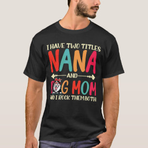T-shirt J'ai Deux Titres Nana Et Maman De Chien Husky Mam