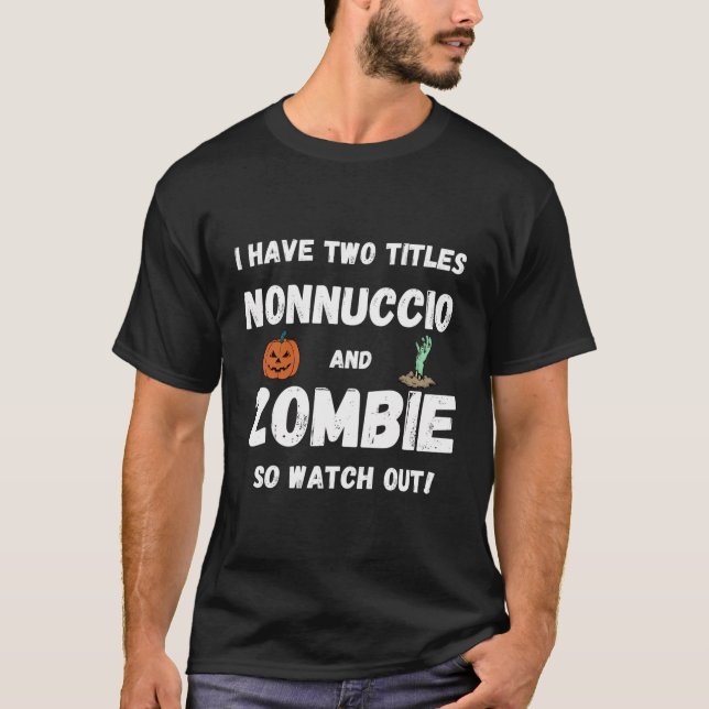 T-shirt J'Ai Deux Titres Nonnuccio Et Zombie Grandpa Hal (Devant)