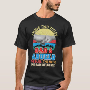 T-shirt J'Ai Deux Titres Papa Et Abuelo Le Mythe Homme Mau