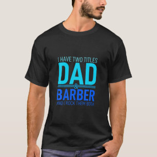 T-shirt J'Ai Deux Titres Papa Et Barber Papa Pops Parent