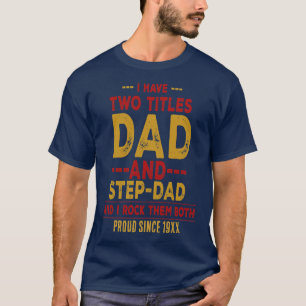 T-shirt J'ai deux titres Papa et Beau-papa – Personnalisé
