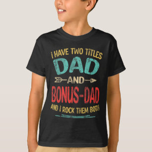 T-shirt J'Ai Deux Titres Papa Et Bonus-papa Drôle Père &#