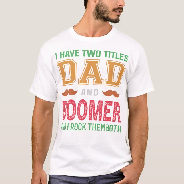 T-shirt J'Ai Deux Titres Papa Et Boomer Funny Grand-Père F (Devant)