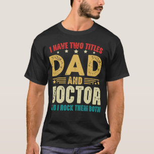 T-shirt J'ai deux titres Papa et Docteur Fête des pères