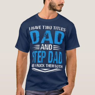 T-shirt J'Ai Deux Titres Papa Et Étape Papa Drôle Grand-Pè