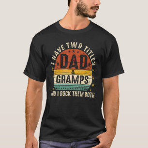 T-shirt J'Ai Deux Titres Papa Et Gramps Je Les Roche Tous 