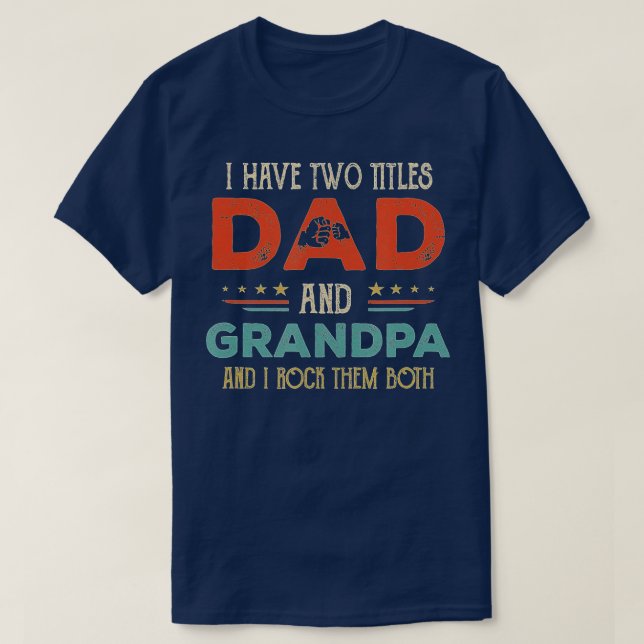 T-shirt J'Ai Deux Titres Papa Et Grand-Père Drôle Père D (Design devant)