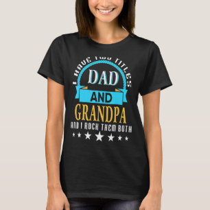 T-shirt J'ai deux titres Papa et Grand-père et je les fais