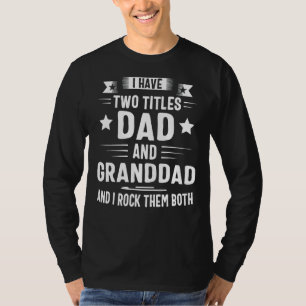 T-shirt J'Ai Deux Titres Papa Et Grand-Père Et Je Les Reme