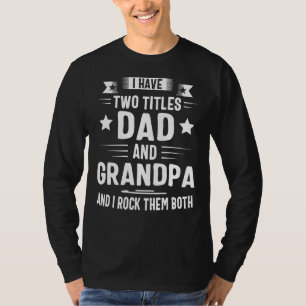 T-shirt J'Ai Deux Titres Papa Et Grand-Père Et Je Les Roch