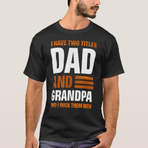 T-shirt J'Ai Deux Titres Papa Et Grand-Père Et Je Les Roch