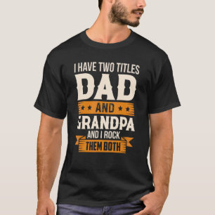 T-shirt J'Ai Deux Titres Papa Et Grand-Père Et Je Les Roch