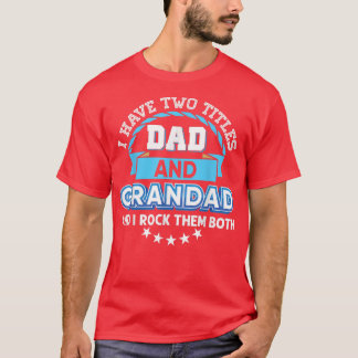 T-shirt J'Ai Deux Titres Papa Et Grand-Père Les Font Tous