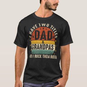 T-shirt J'Ai Deux Titres Papa Et Grand-Pères Je Les Roche 
