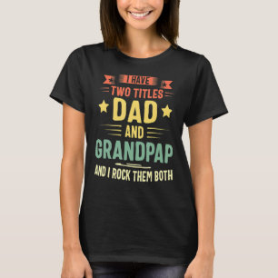 T-shirt J'Ai Deux Titres Papa Et Grandpap Et Je Les Roche