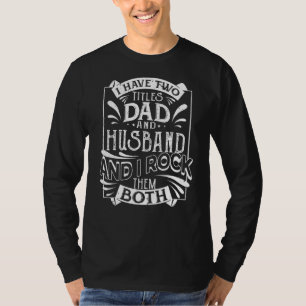 T-shirt J'Ai Deux Titres Papa Et Mari Et Je Les Roche