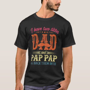 T-shirt J'Ai Deux Titres Papa Et Pap Pap Pères Vintages