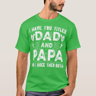 T-shirt J'Ai Deux Titres Papa Et Papa Et Je Les Frappe Tou