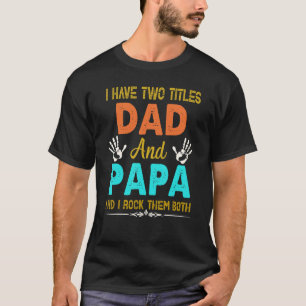 T-shirt J'Ai Deux Titres Papa Et Papa Tee Et Je Les Frappe