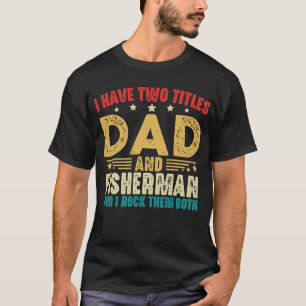 T-shirt J'Ai Deux Titres Papa Et Pêcheur Vintage Funny