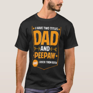 T-shirt J'Ai Deux Titres Papa Et Peepaw Cadeaux Peepaw Fat
