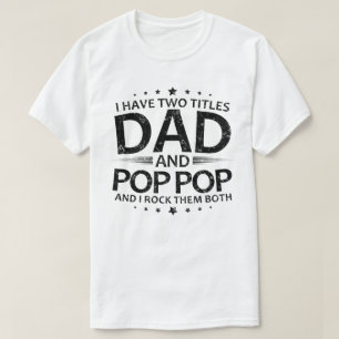 T-shirt j'ai deux titres papa et pop pop et je les ai rock