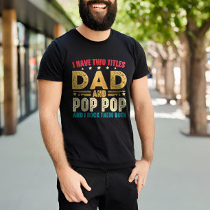 T-shirt J'Ai Deux Titres Papa Et Pop Pop Fête des pères