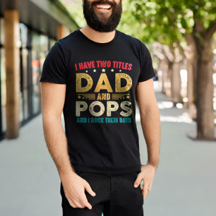 T-shirt J'Ai Deux Titres Papa Et Pops Drôle Fête des pères