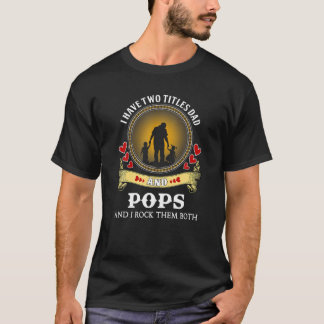 T-shirt J'Ai Deux Titres Papa Et Pops Joyeux Père Day
