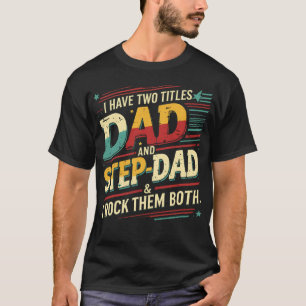 T-shirt J'ai deux titres Papa et Step Papa Stepfather Fath