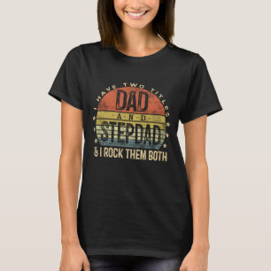 T-shirt J'Ai Deux Titres Papa Et Stepdad Les Rock Tous Les