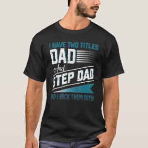 T-shirt J'Ai Deux Titres Papa Étape Papa Je Les Roche Tous