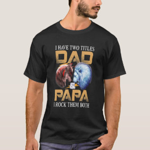 T-shirt J'Ai Deux Titres Papa Papa Papa Je Les Roche Tous