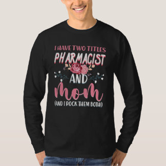T-shirt J'ai Deux Titres Pharmacien Et Maman Et Je Suis Gé