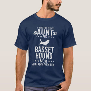 T-shirt J'Ai Deux Titres Tante Et Basset Hound Chien Maman