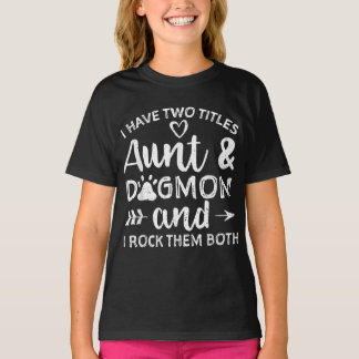 T-shirt J'Ai Deux Titres Tante Et Chien Maman Cadeau Pour