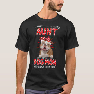 T-shirt J'ai deux titres Tante et Chien Maman Fête des mèr