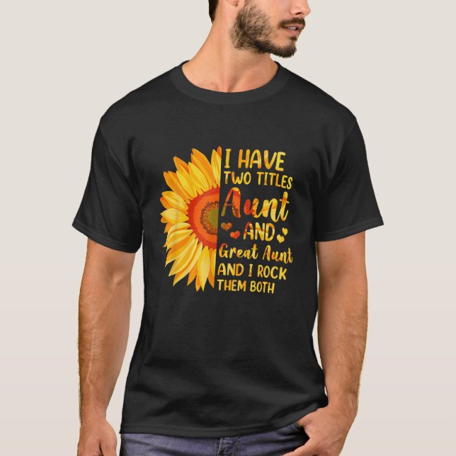 T-shirt J'Ai Deux Titres Tante Et Grande Tante Tournesol M (Devant)
