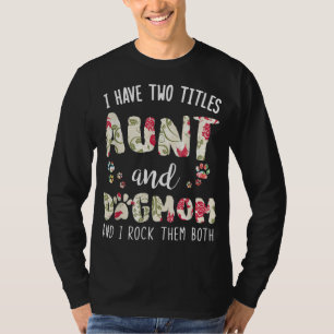 T-shirt J'Ai Deux Titres Tante Et Mère Chien Drôle Amant C