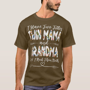 T-shirt J'ai deux titres Twin Mama et Grand-mère D