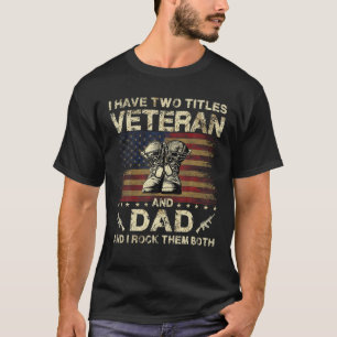 T-shirt J'Ai Deux Titres Vétéran Et Papa   Papa vétéran