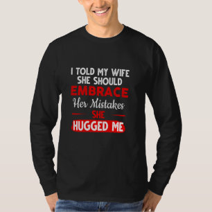 T-shirt J'Ai Dit À Ma Femme Qu'Elle Devrait Se Rendre Comp