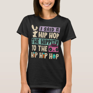 T-shirt J'Ai Dit Hip The Hippity To Hop Hip hop Bunny East