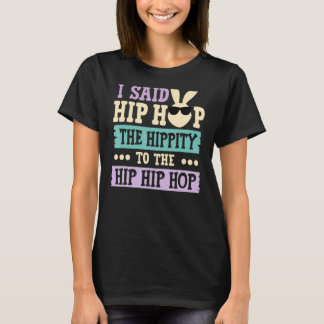 T-shirt J'Ai Dit Hip The Hippity To Hop Hip hop Bunny East